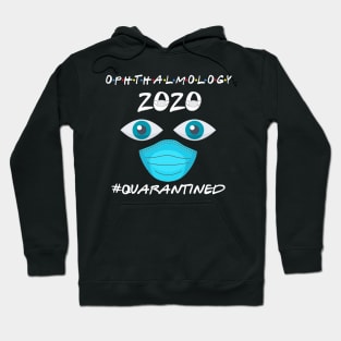 Ophthalmology 2020 Quarantined Hoodie